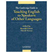 The Cambridge Guide to Teaching English To Speakers of Other Languages