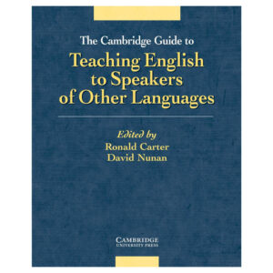 The Cambridge Guide to Teaching English To Speakers of Other Languages