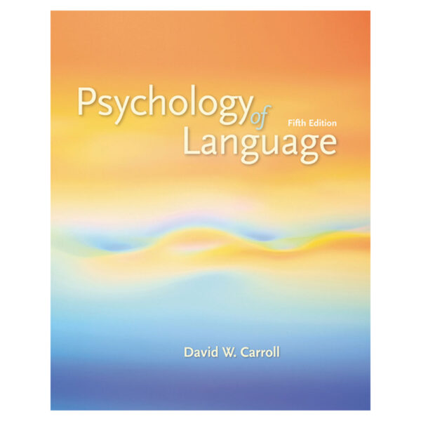 Psychology of Language by David W. Carroll