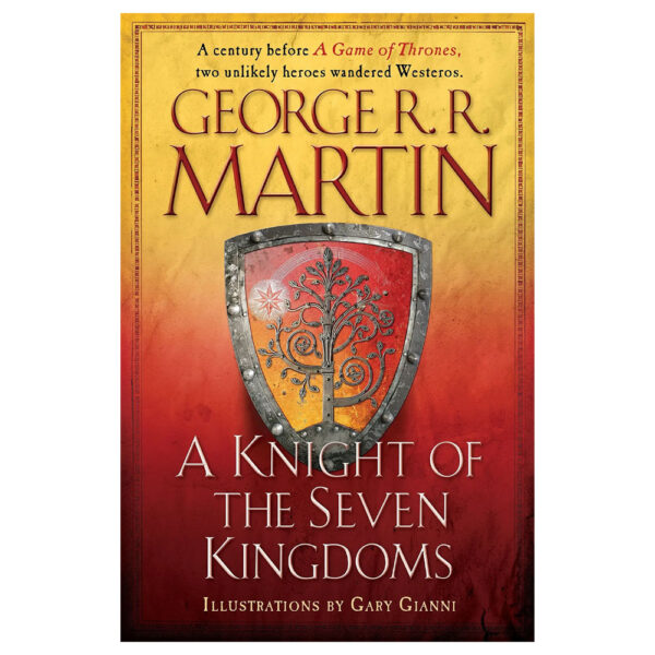 A Knight of The Seven Kingdoms by George R. R. Martin