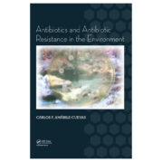 Antibiotics and Antibiotic Resistance in the Environment