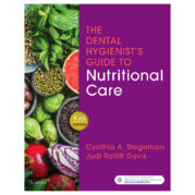 The Dental Hygienist's Guide to Nutritional Care