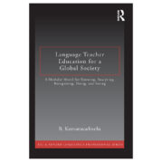 Language Teacher Education for a Global Society