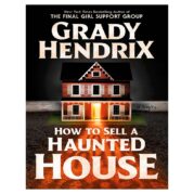 How to Sell a Haunted House