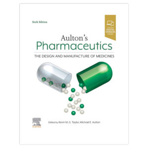 Aulton's Pharmaceutics: The Design and Manufacture of Medicines