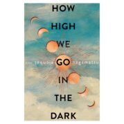 How High We Go in the Dark