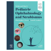 Taylor and Hoyt's Pediatric Ophthalmology and Strabismus