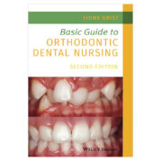 Basic Guide to Orthodontic Dental Nursing