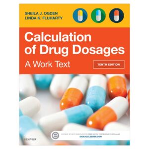 Calculation of Drug Dosages: A Work Text
