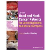 Care of Head and Neck Cancer Patients for Dental Hygienists and Dental Therapists