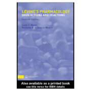 Levine's Pharmacology: Drug Actions and Reactions