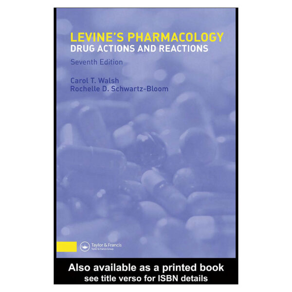 Levine's Pharmacology: Drug Actions and Reactions