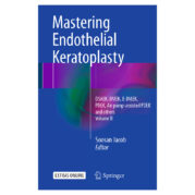 Mastering Endothelial Keratoplasty