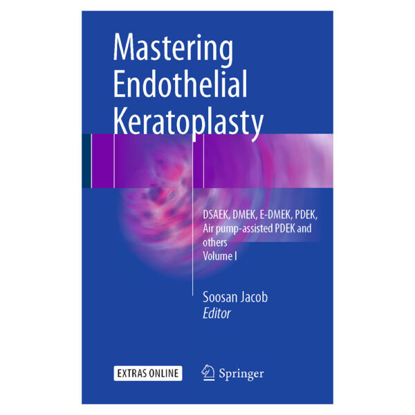 Mastering Endothelial Keratoplasty