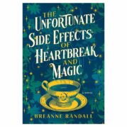 The Unfortunate Side Effects of Heartbreak and Magic