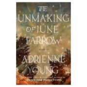 The Unmaking of June Farrow