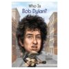 Who Is Bob Dylan