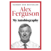 Alex Ferguson: My Autobiography