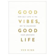 Good Vibes, Good Life