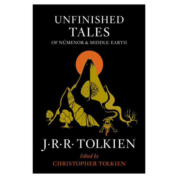 Unfinished Tales Of Númenor And Middle-Earth