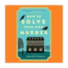 How to Solve Your Own Murder Audiobook