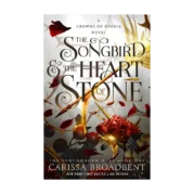 The Songbird and the Heart of Stone