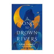 A Song to Drown Rivers