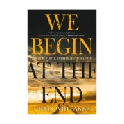 We Begin at the End