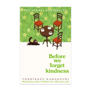 Before We Forget Kindness