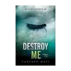 Destroy Me