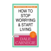 How to Stop Worrying and Start Living
