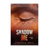 Shadow Me
