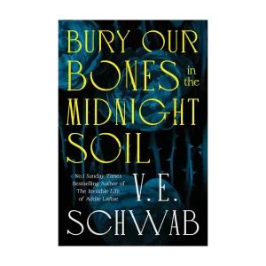 Bury Our Bones in the Midnight Soil