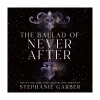 The Ballad of Never After Audiobook