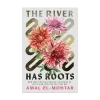The River Has Roots
