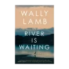 The River Is Waiting