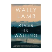 The River Is Waiting