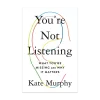 You're Not Listening