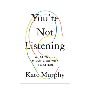 You're Not Listening