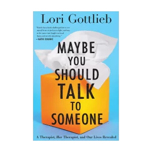 Maybe You Should Talk to Someone