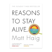 Reasons to Stay Alive