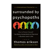 Surrounded by Psychopaths