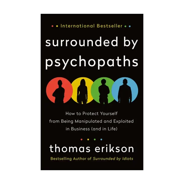 Surrounded by Psychopaths