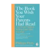 The Book You Wish Your Parents Had Read