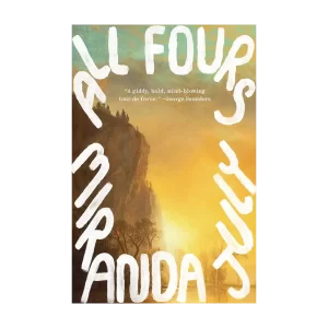 All Fours by Miranda July