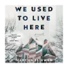 We Used to Live Here Audiobook