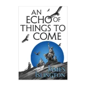 An Echo of Things To Come