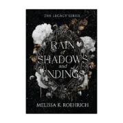 Rain of Shadows and Endings