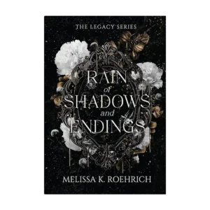 Rain of Shadows and Endings