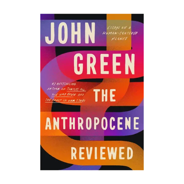 The Anthropocene Reviewed